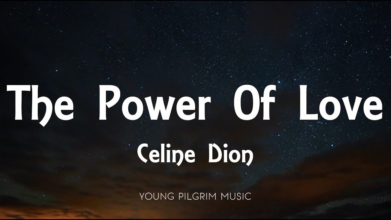 Celine Dion - The Power Of Love (Lyrics)