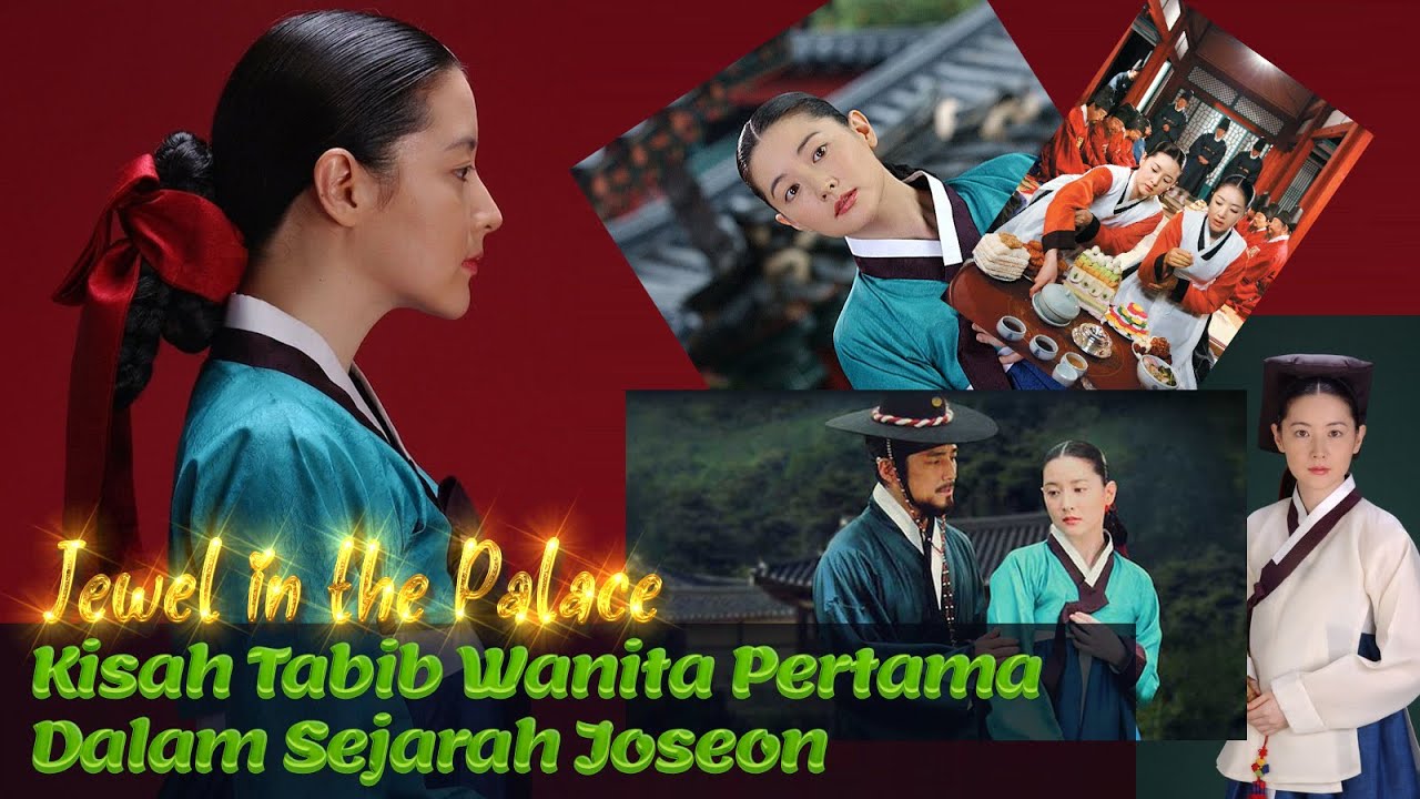 Jang Geum, Kisah Tabib Wanita Pertama Dalam Sejarah Joseon - Drama Korea Jewel in the Palace