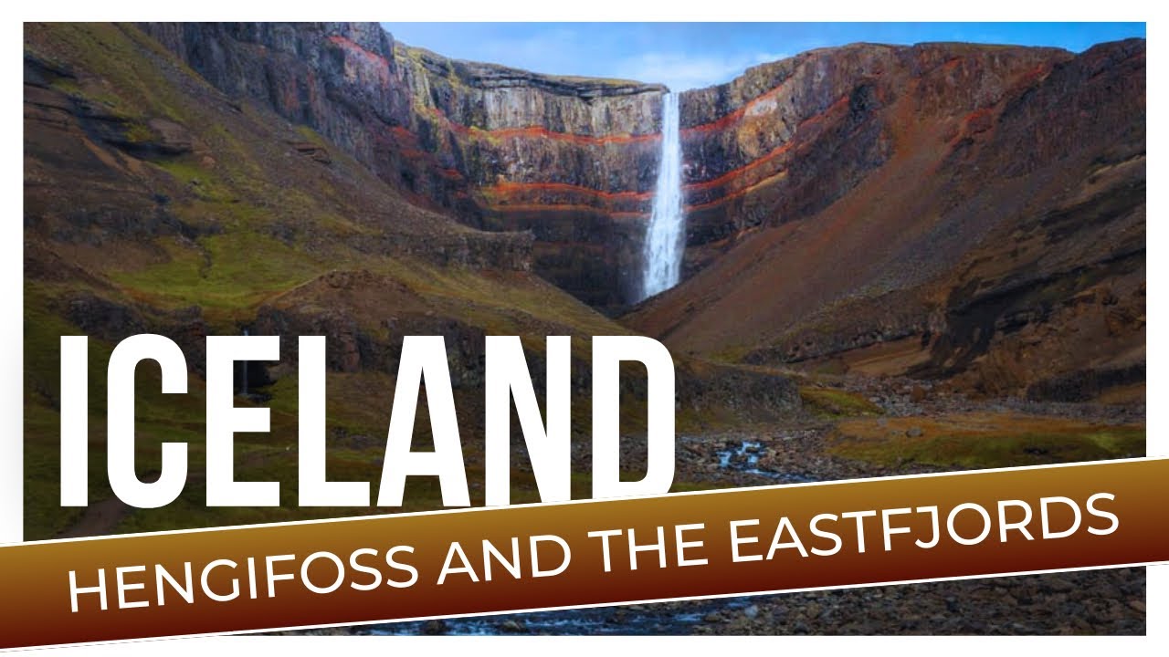 Hengifoss and the East Fjords of Iceland