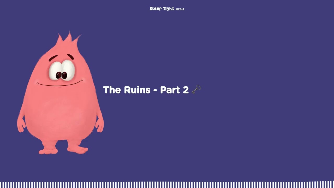 The Ruins - Part 2 🗝️ - Sleep Tight Stories - Bedtime Stories For Kids