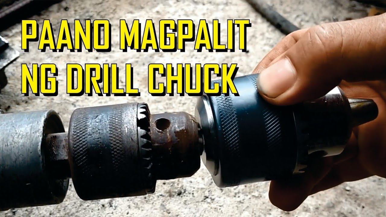 MADALING PARAAN KUNG PAANO MAGPALIT NG DRILL CHUCK