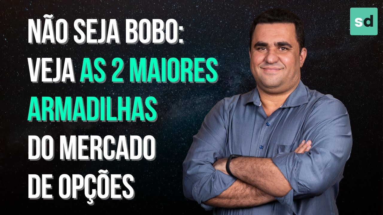 Cuidado: estas s&atilde;o as 2 maiores armadilhas do mercado de op&ccedil;&otilde;es I Mercado de op&ccedil;&otilde;es na pr&aacute;tica