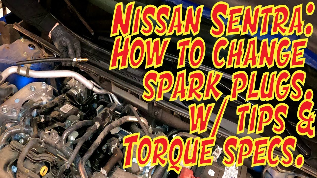 ⫷ Nissan Sentra  2.0  Tune up - Spark Plug Change. With Tips, tools needed,  and Torque Specs ⫸