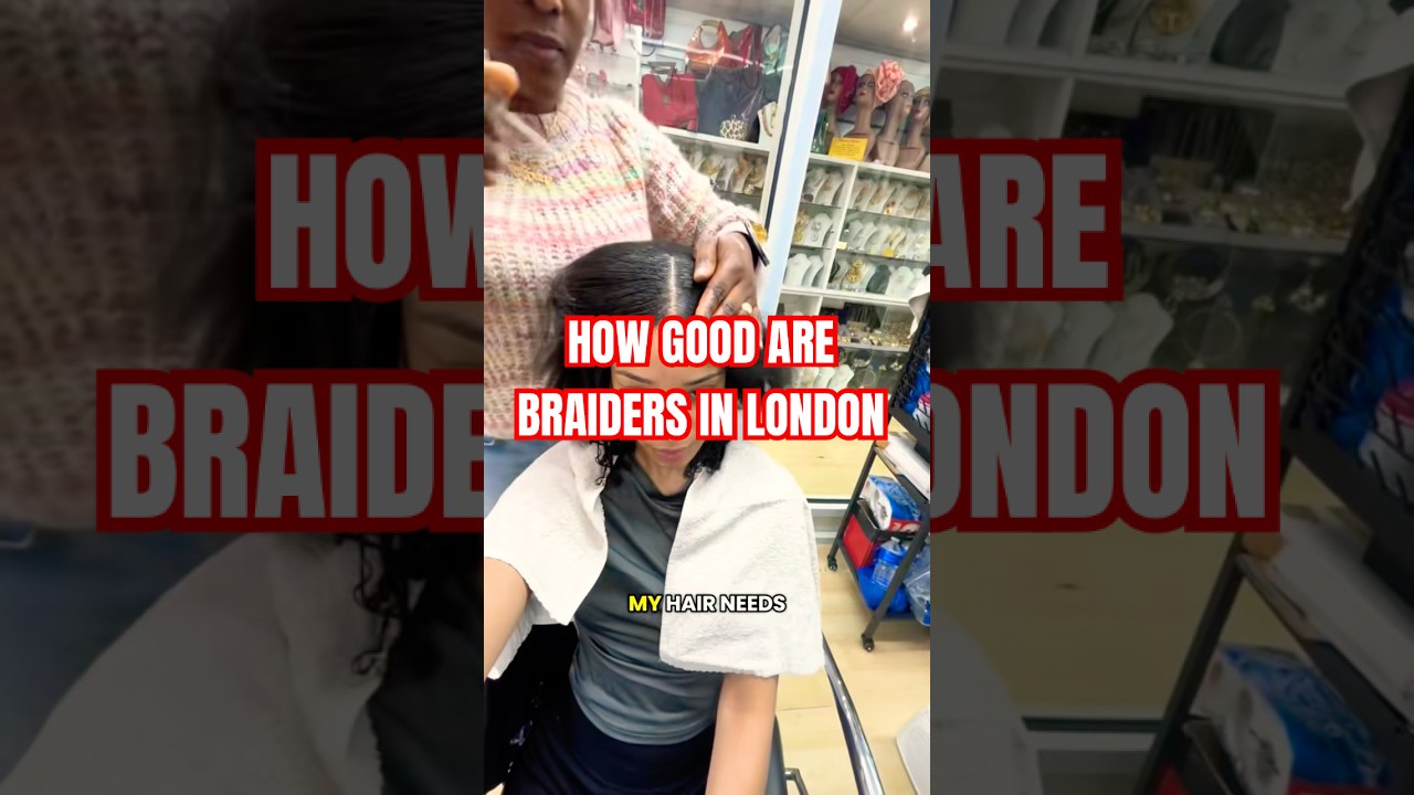 Getting braids in London 