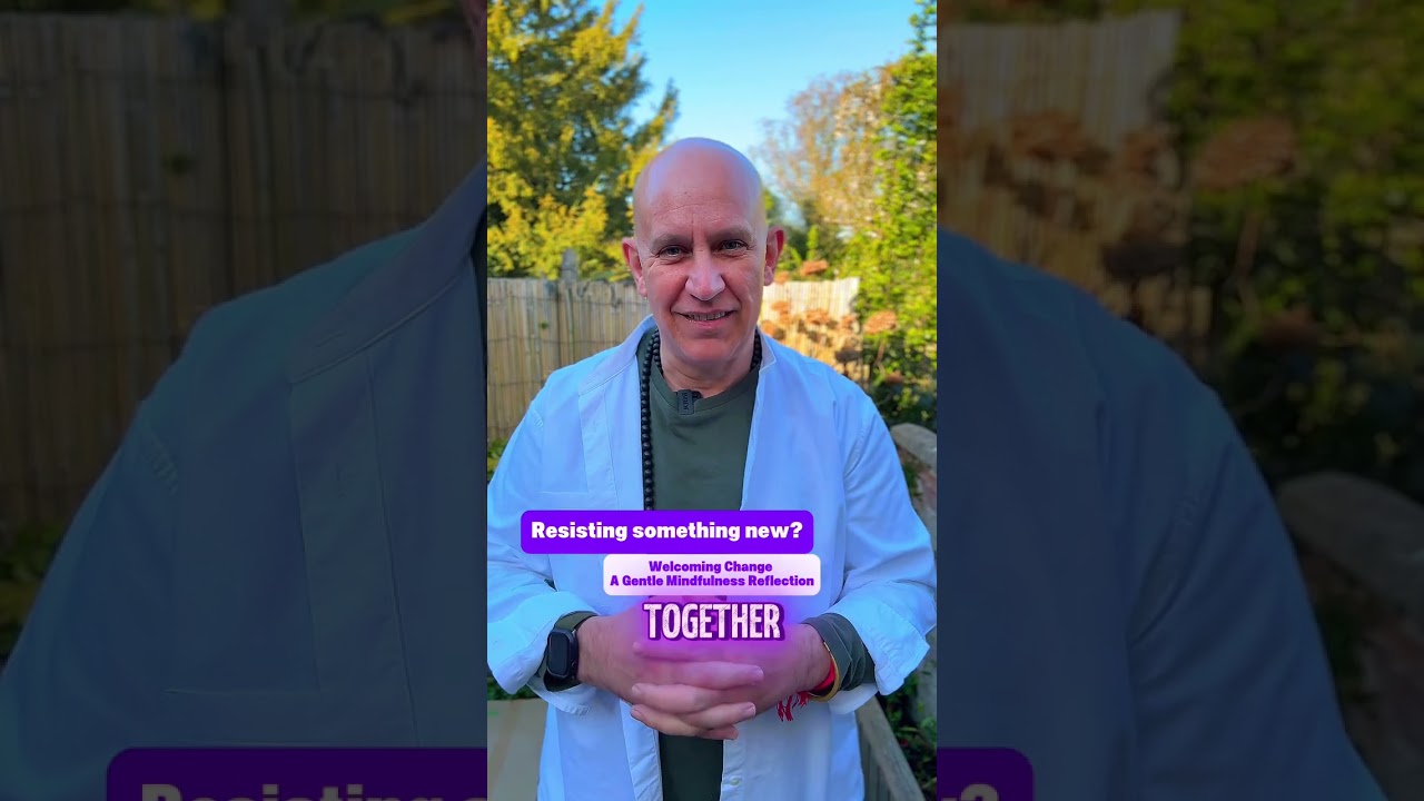 Welcoming Change &ndash; A Gentle Mindfulness Reflection