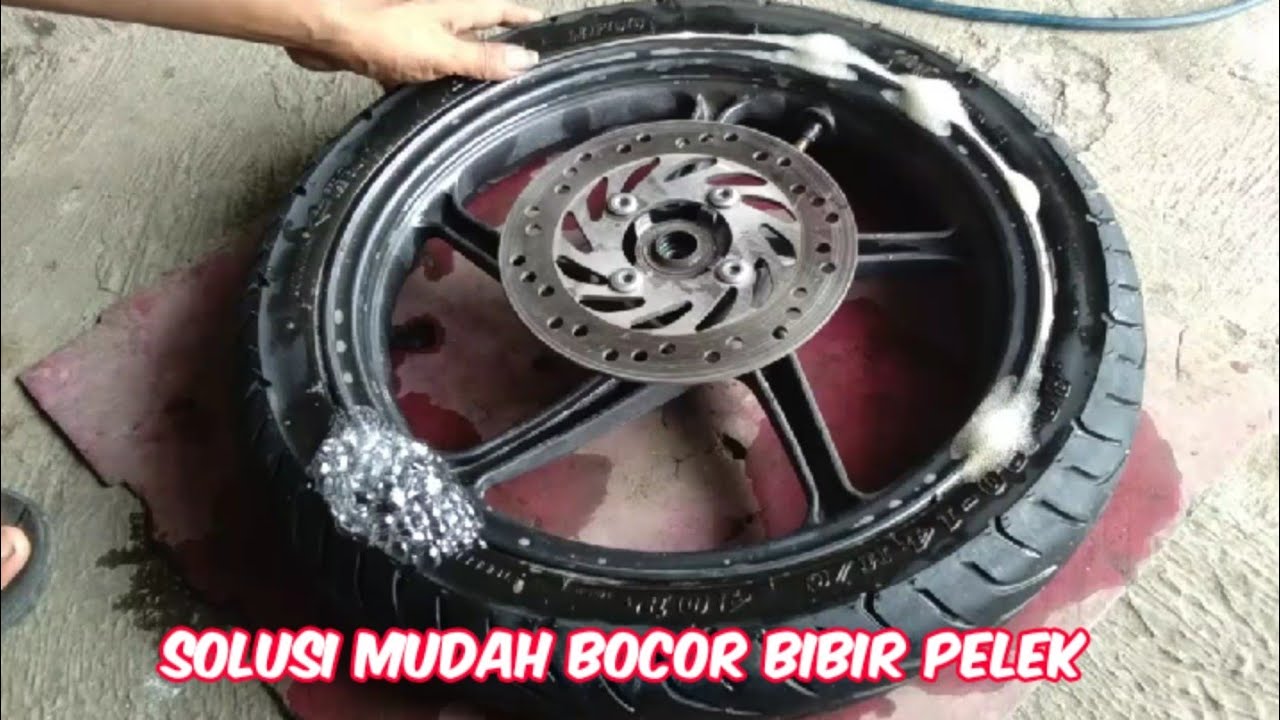 Cara mengatasi bocor pada bibir pelek ban tubeless motor