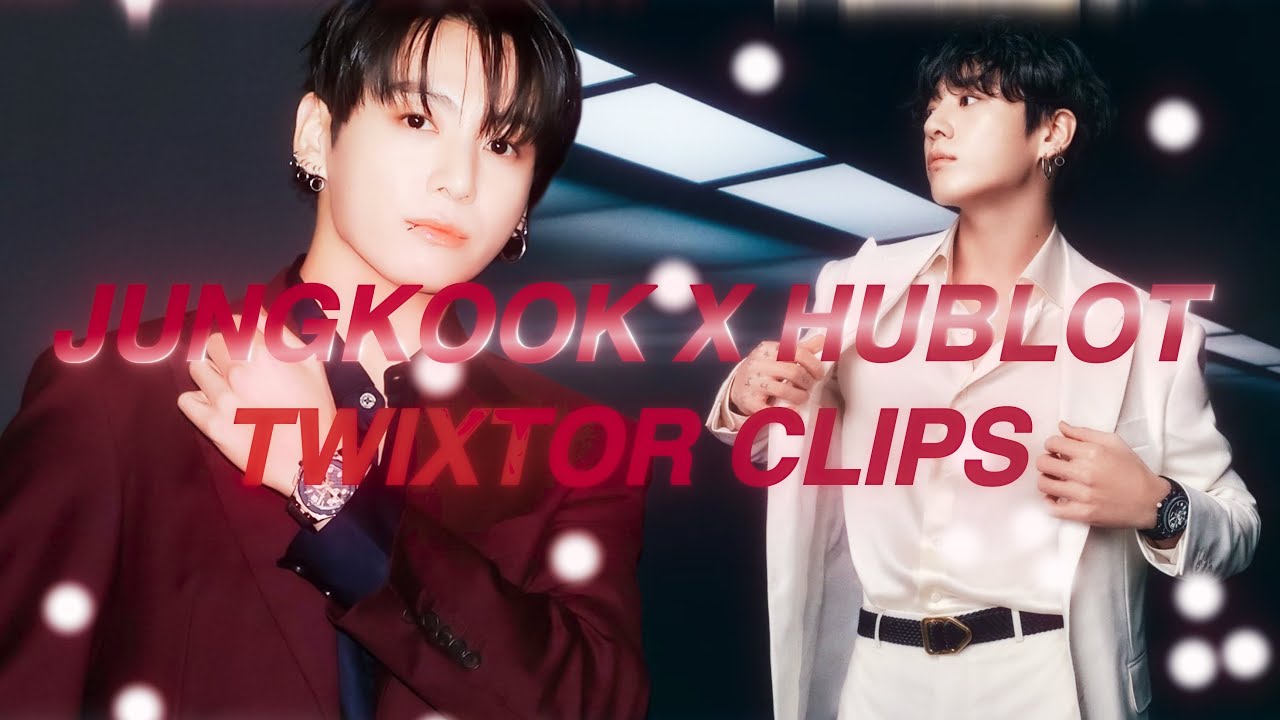 Jungkook x HUBLOT Twixtor Clips