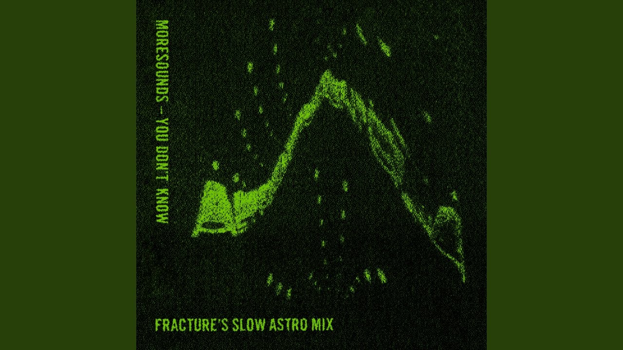 You Don't Know (Fracture's Slow Mix)