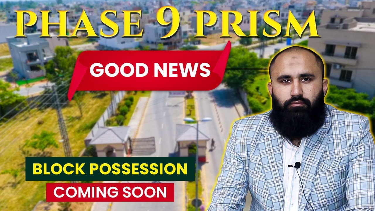 Good News: DHA Lahore Phase 9 Prism Possession Date