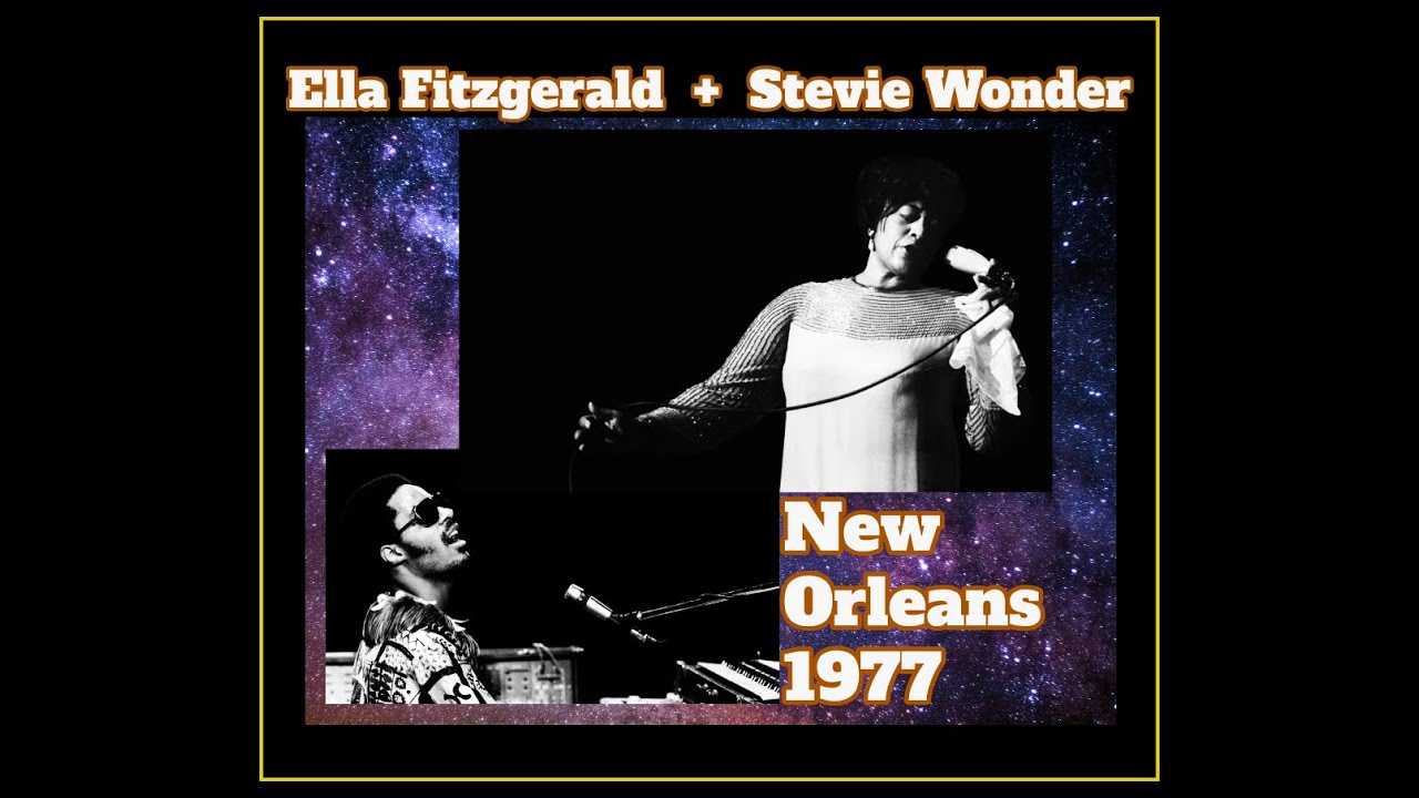 Ella Fitzgerald + Stevie Wonder - New Orleans 1977