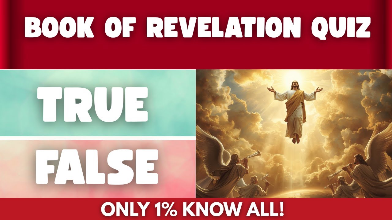 Book of Revelation Quiz: 40 True or False Bible Quiz | Test your bible knowledge | Bible Trivia