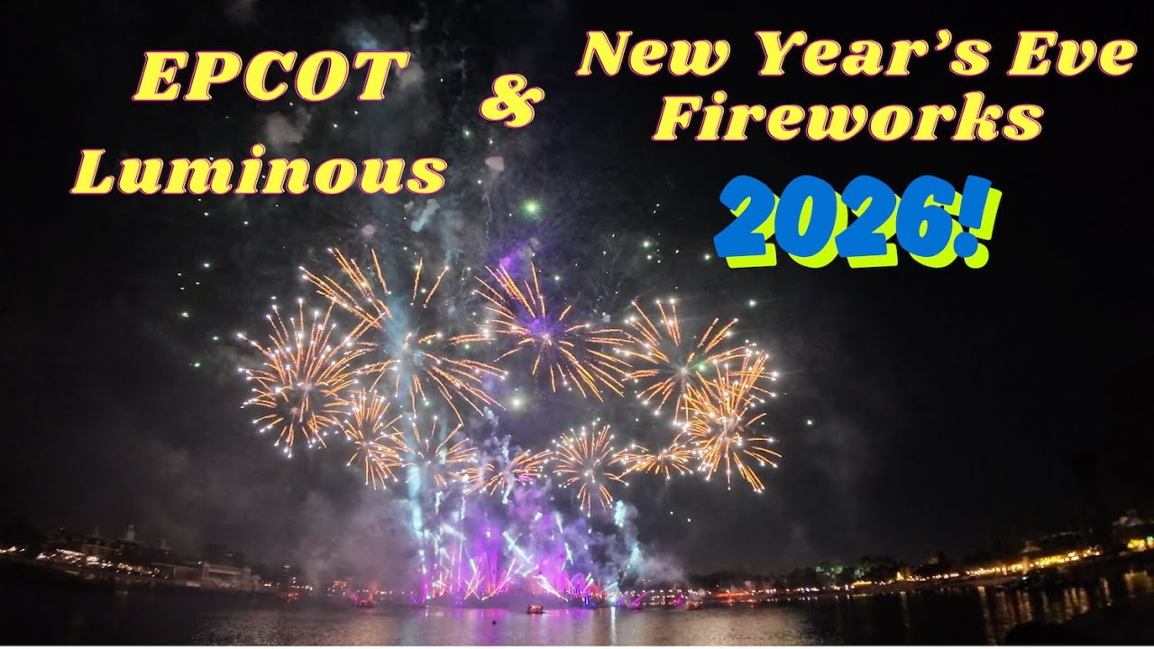 EPCOT Luminous & New Year's Eve Fireworks Show 2026