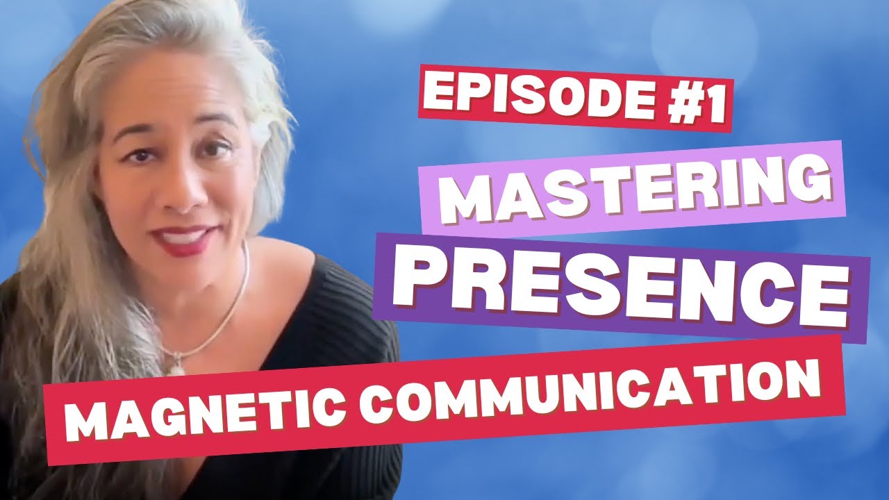 Mastering Presence | Magnetic Communication Skills #1