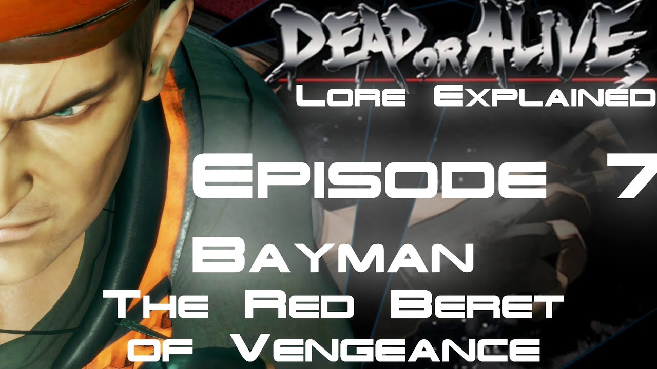 Dead or Alive Lore Explained; Part 7 (Bayman): The Red Beret of Vengeance