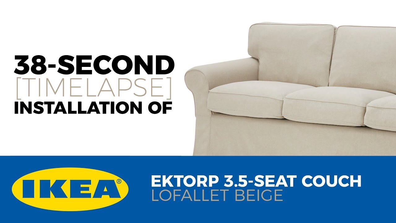 38-Second Installation :: IKEA Ektorp 3.5-Seat Sofa