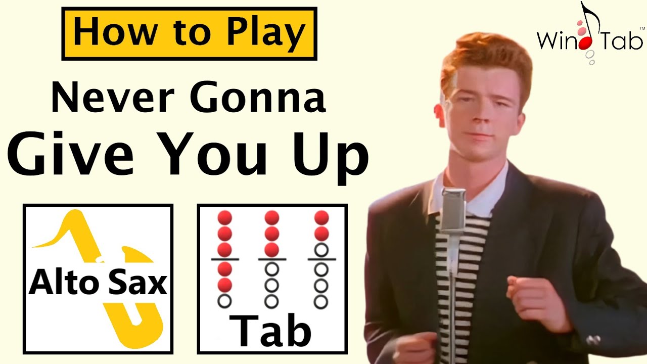 How to Play Never Gonna Give You Up on Alto Saxophone | Notes with Tab