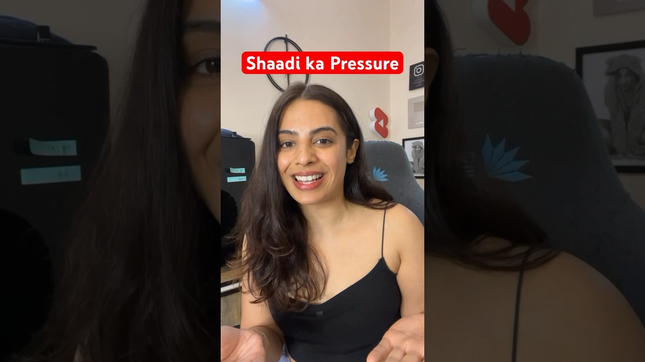 Shaadi ka Pressure