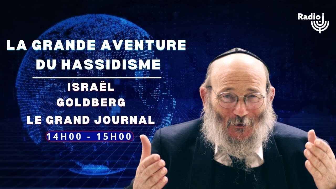 La grande aventure du hassidisme avec Isra&euml;l Goldberg