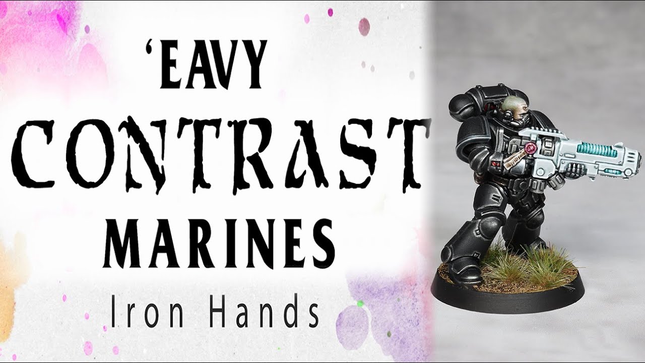 'Eavy Contrast Marines - Iron Hands