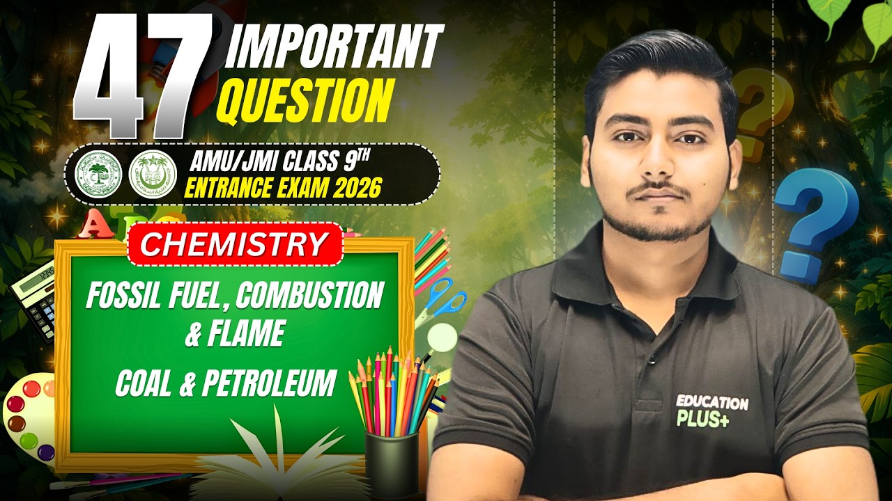 47 Most Important Questions 🔥 | Combustion & Flame And  Coal & Petroleum | AMU/JMI Class 9th 2026