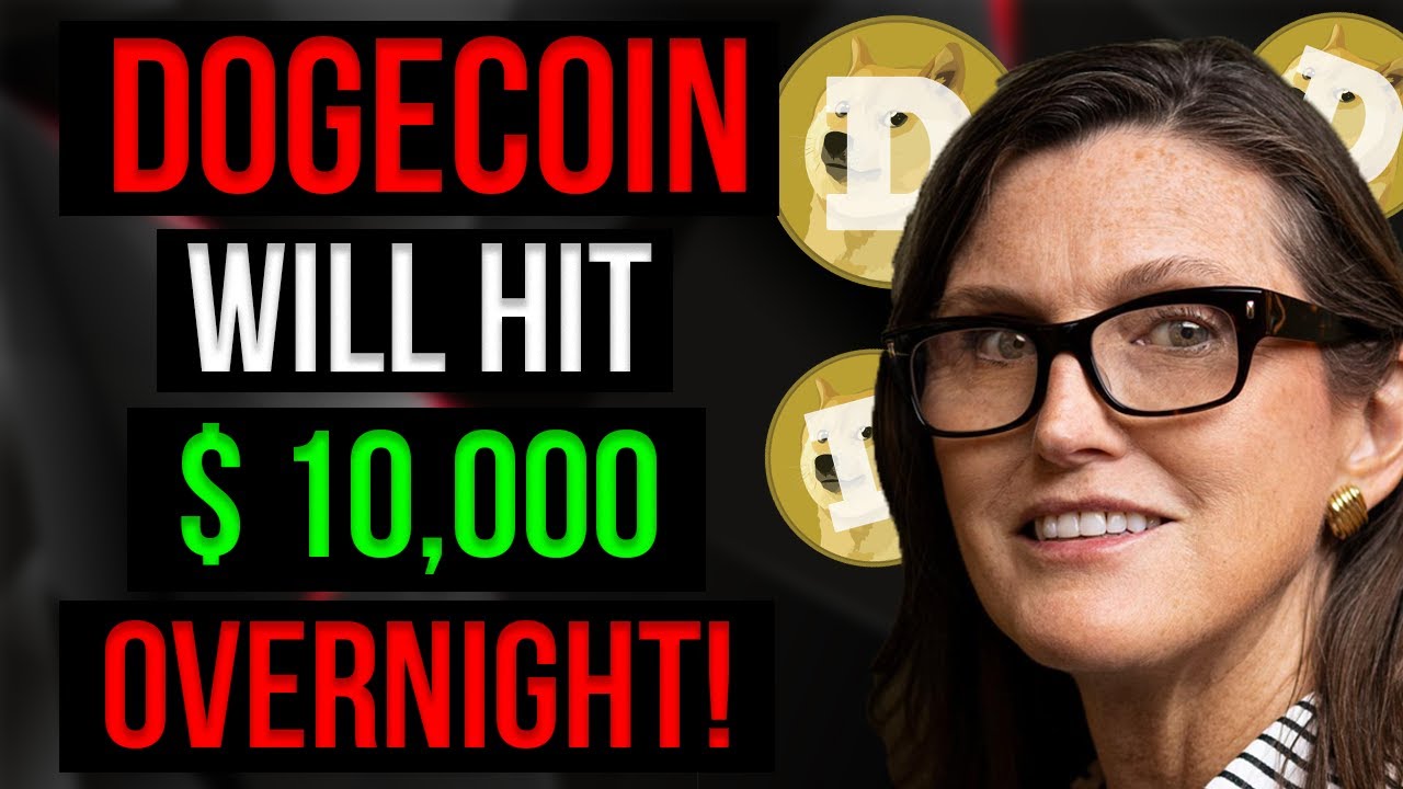 CATHIE WOOD SAYS DOGECOIN WILL HIT $10,000 OVERNIGHT! Dogecoin Price Prediction