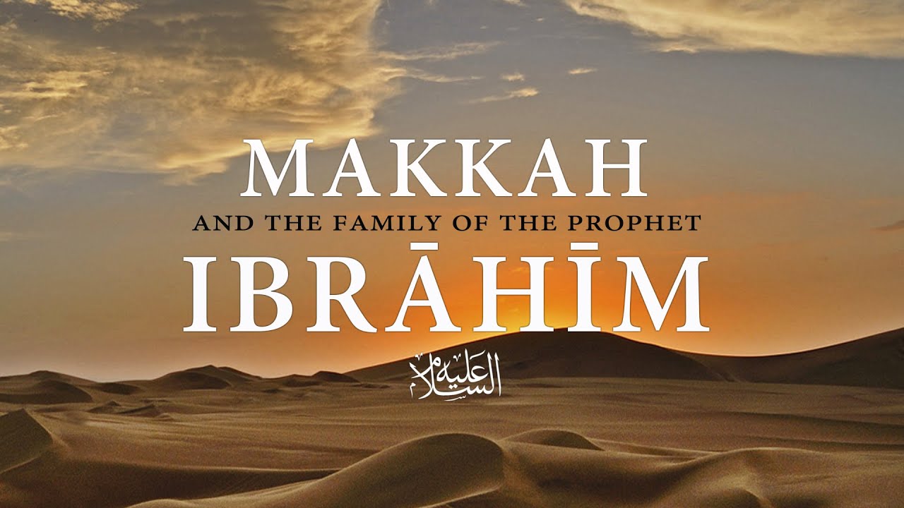 Makkah & the Family of the Prophet Ibrahim Part 1 - Shaykh Riyadh ul Haq