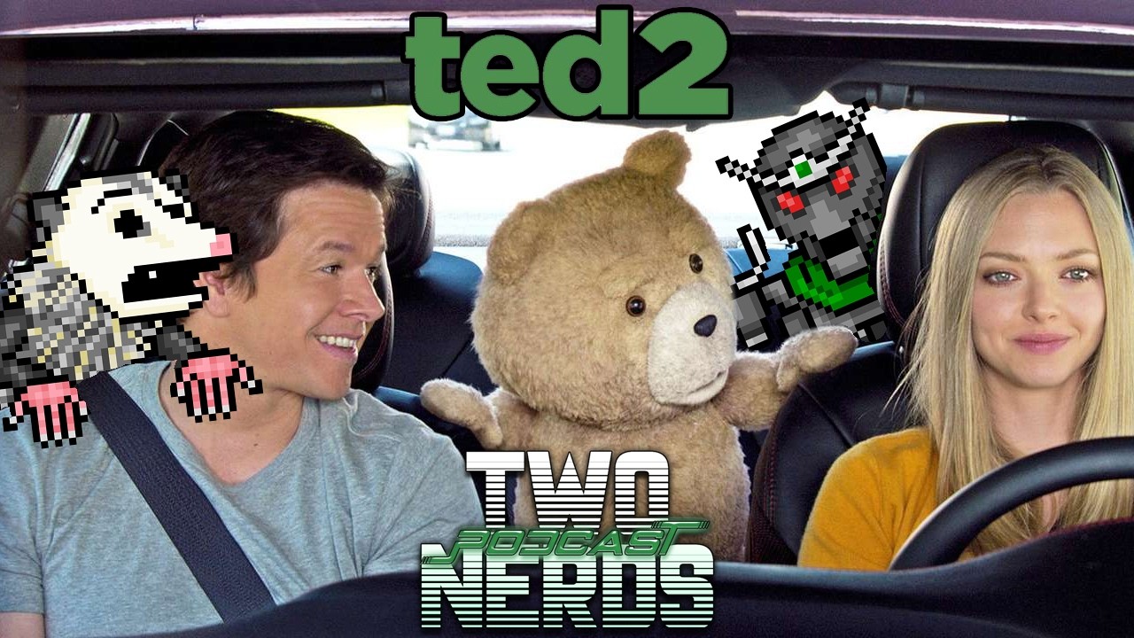 Ted 2 - Two Nerds Podcast