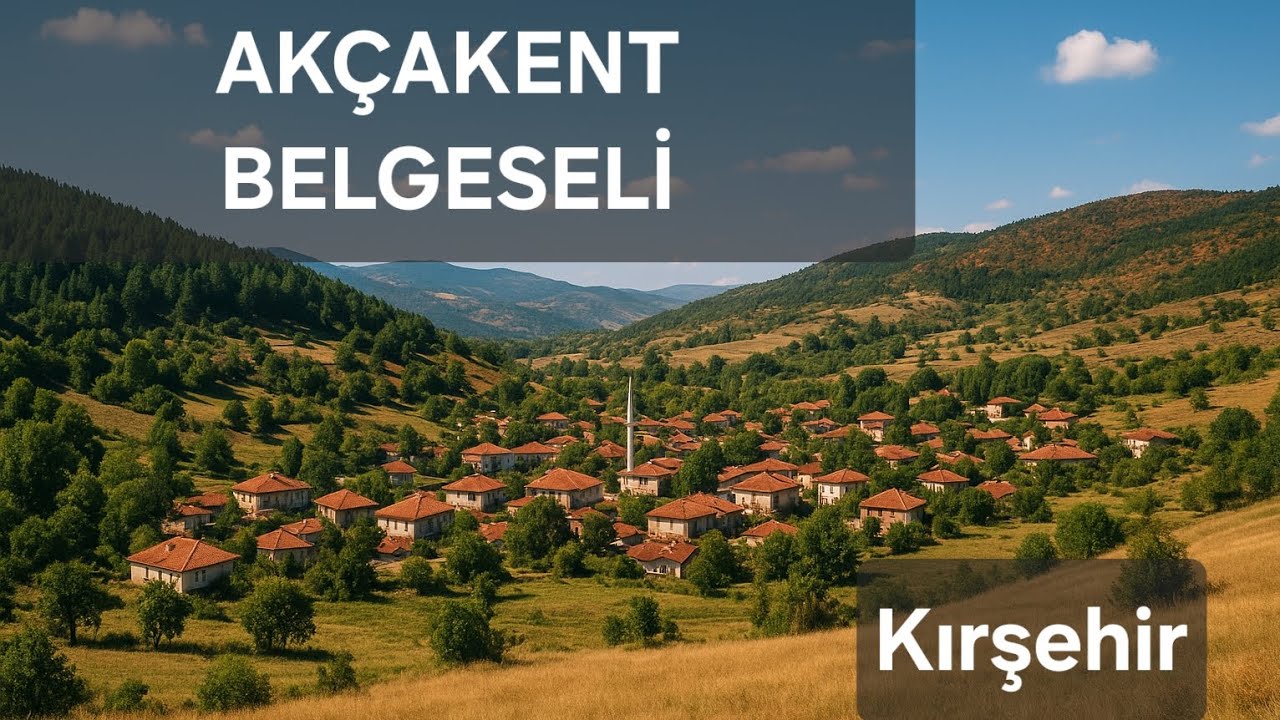 Kırşehir akçakent Belgeseli, akçakent köyleri, akçakent videoları, akçakent resimleri, akçakent foto