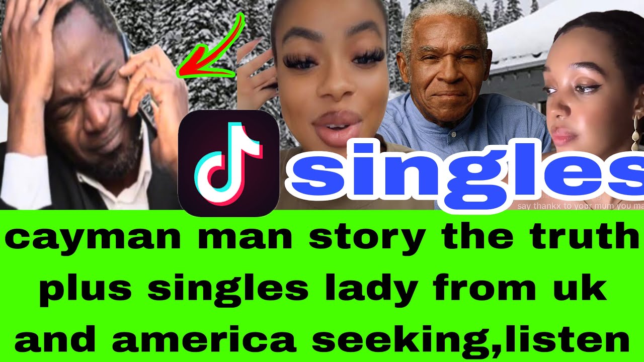 THIS IS WHY THE CAYMAN MAN GOT PUT OUT PLUS SINGLE LADIES AND MEN SEEKING RELATIONSHIP ,LISTEN