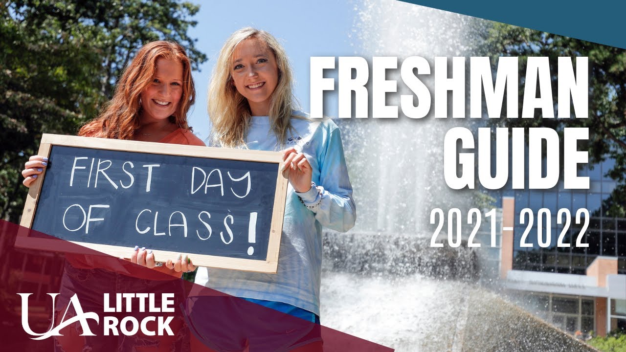 UA Little Rock Freshmen Guide 2021-2022: Admissions Information