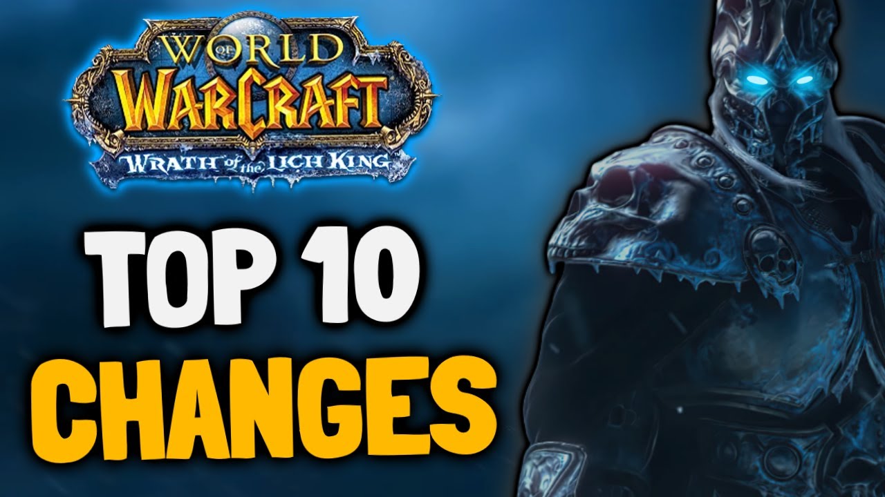 10 Amazing Changes in WOTLK Classic Anniversary