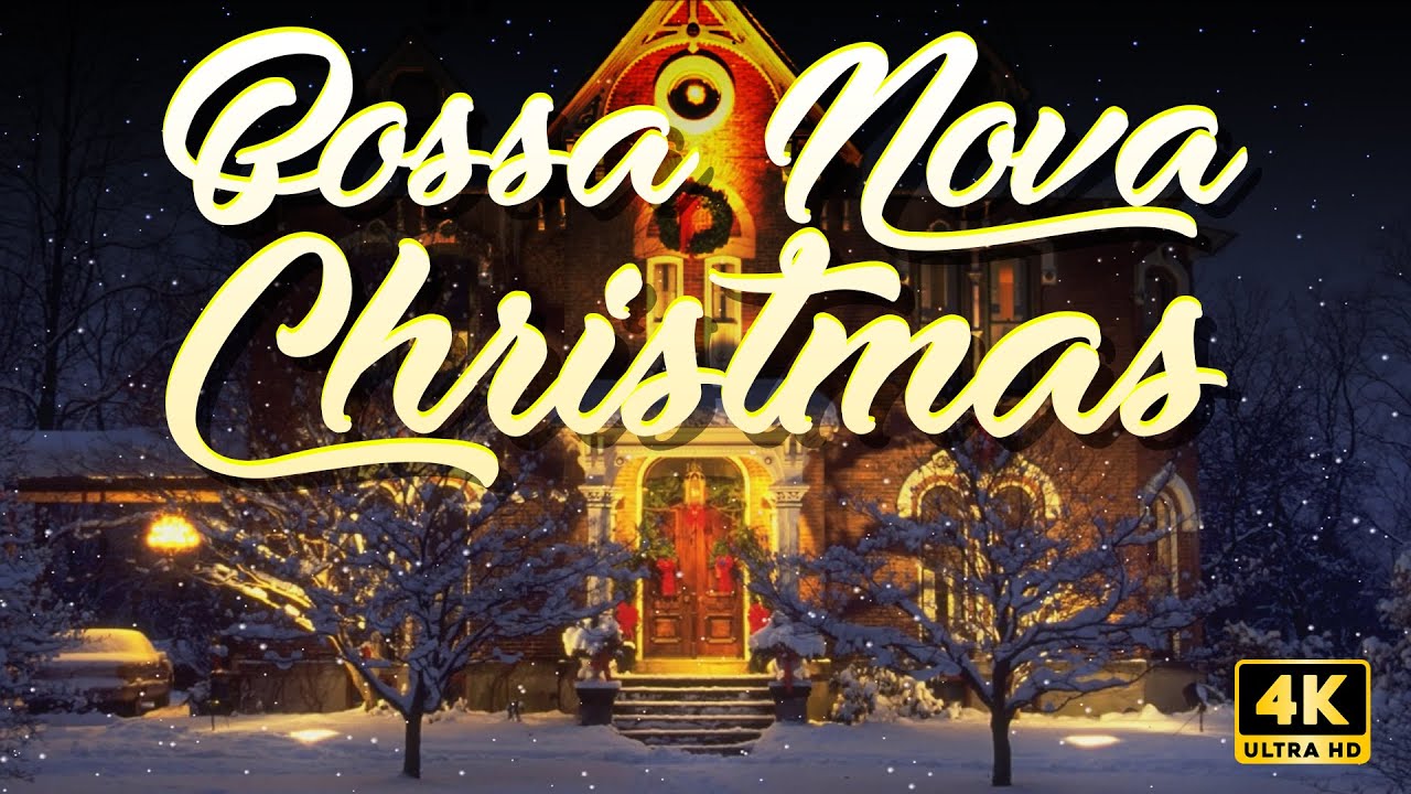Christmas Bossa Nova Music - Relaxing Christmas Caf&eacute; - 4K 🎄🎄🎄