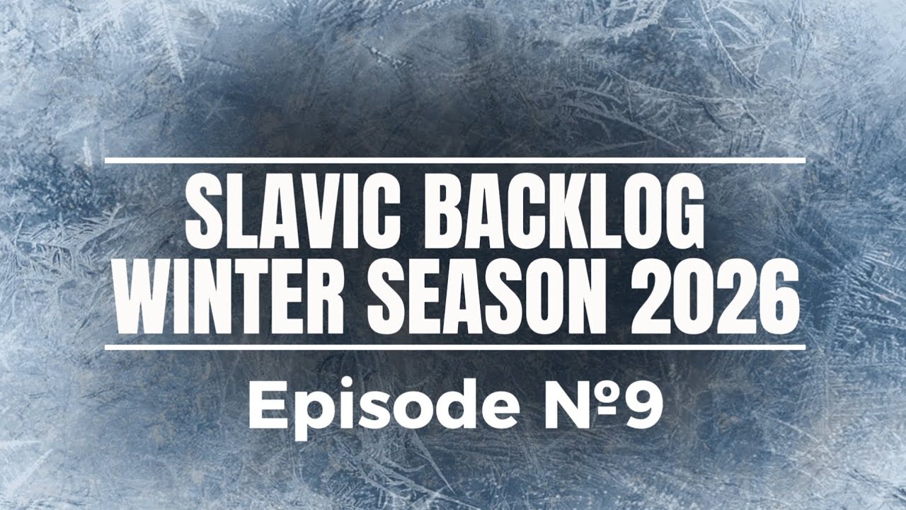 Winter Season 2026 SLAVIC Backlog №9(FINAL)