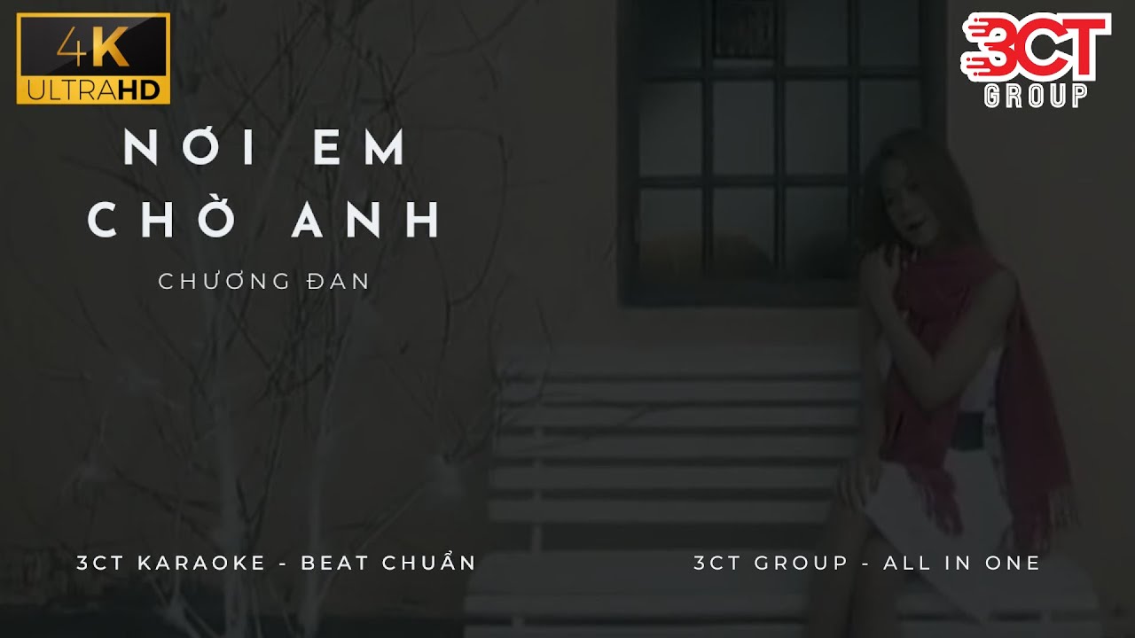 [Karaoke 4K] Nơi Em Chờ Anh - Chương Đan | Beat Gốc Chuẩn Không Bè | 3CT Karaoke