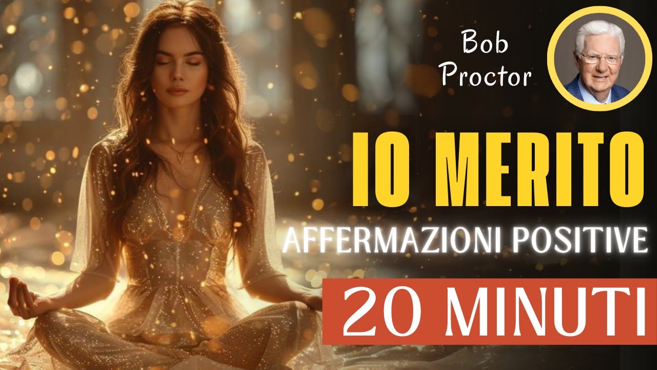 RIPROGRAMMA  il tuo subconscio in soli 20 minuti , GRAZIE alle affermazioni IO MERITO di Bob PROCTOR