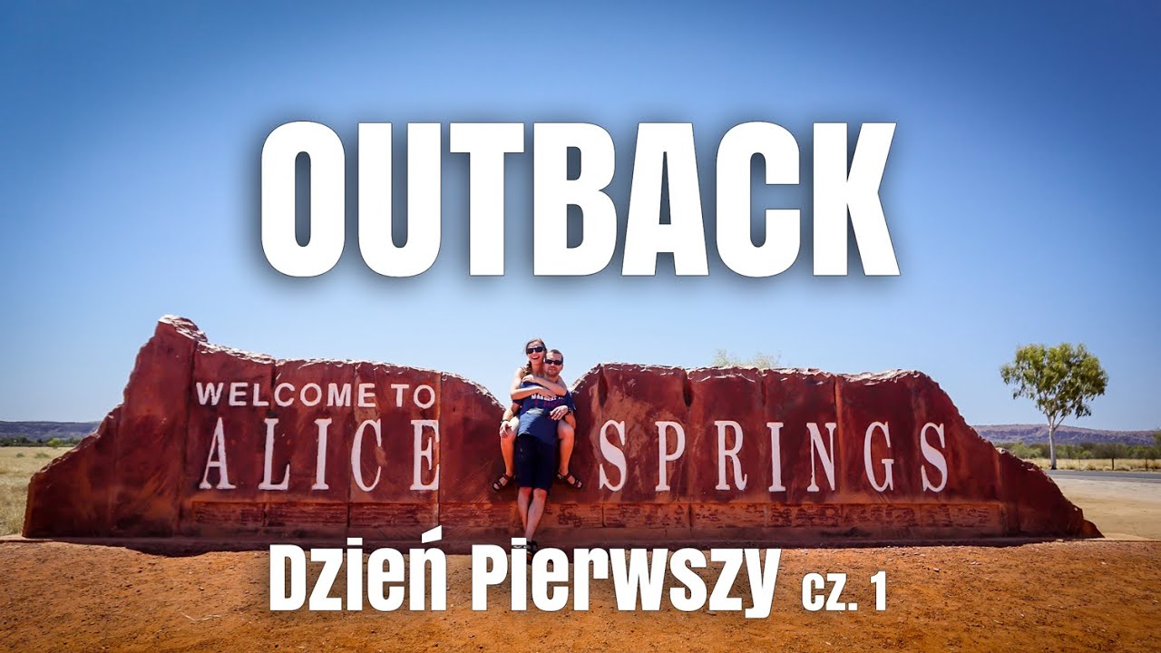 OUTBACK: WIZYTA W ALICE SPRINGS [DZIEŃ 1][1/2]