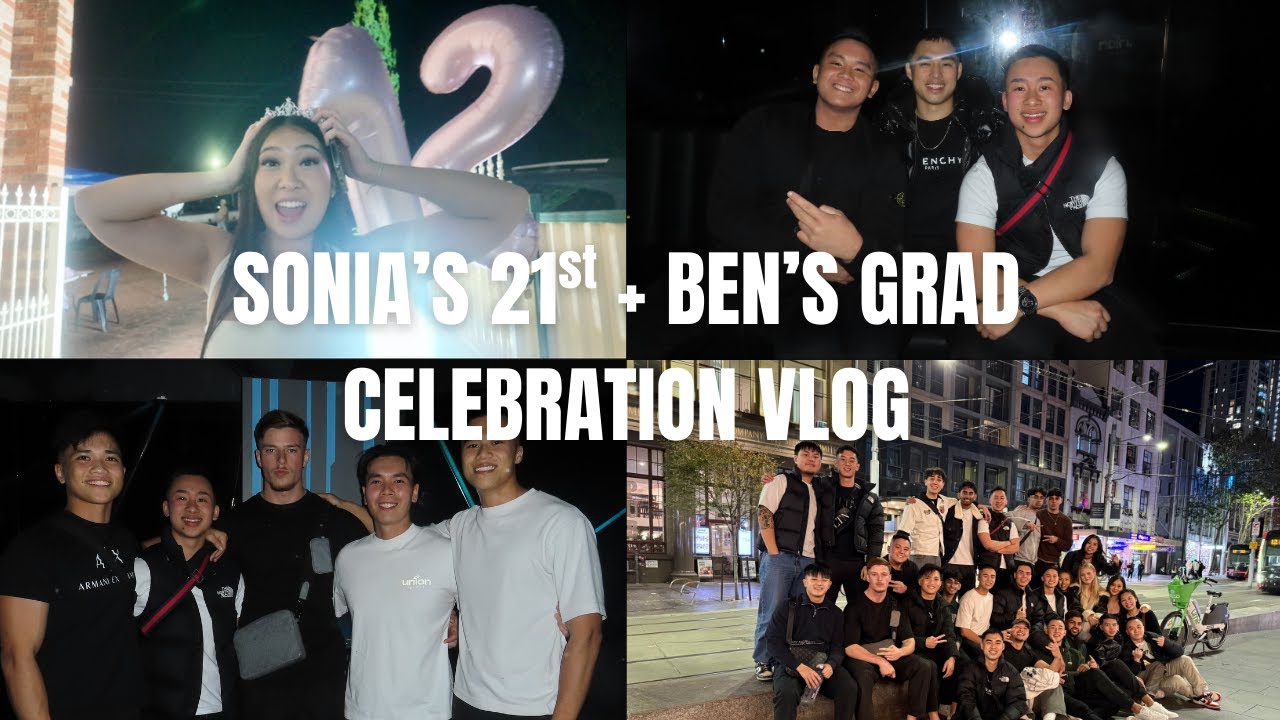 SONIA'S 21ST + BEN'S GRAD CELEBRATION VLOG!
