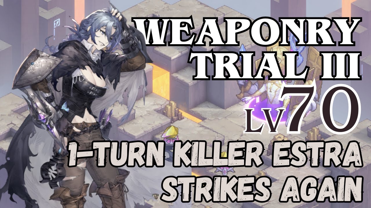 Weapon Trial 3 Lvl 70 - 1 Turn Killer Estra Strikes Again | Sword of Convallaria