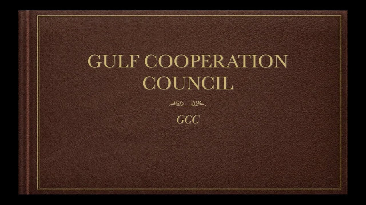Gulf Cooperation Council (GCC) - [Group 17]  International Business