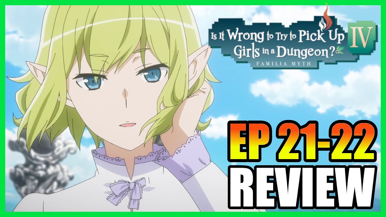 A Finale of Redemption - DanMachi S4 Ep 21-22 - Source Reader Impressions