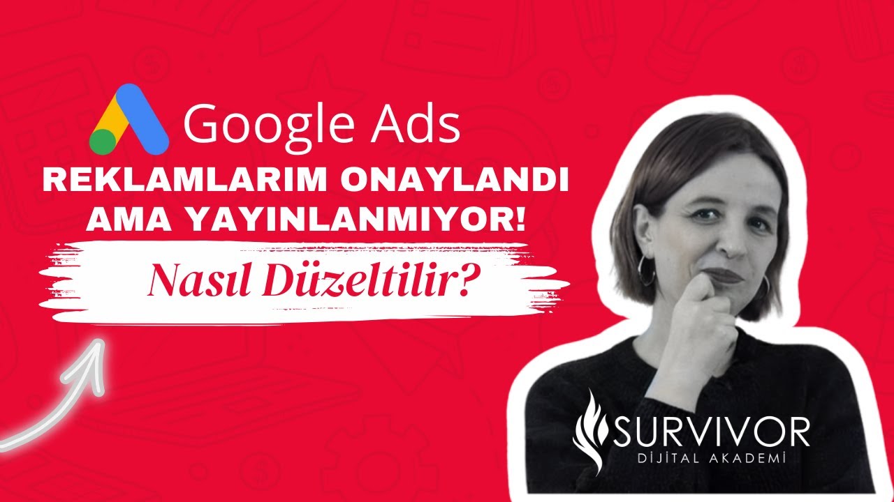 #googleadseğitimi : Reklamlarım Onaylandı Ama Gösterim Almıyor! Nasıl Düzeltilir?