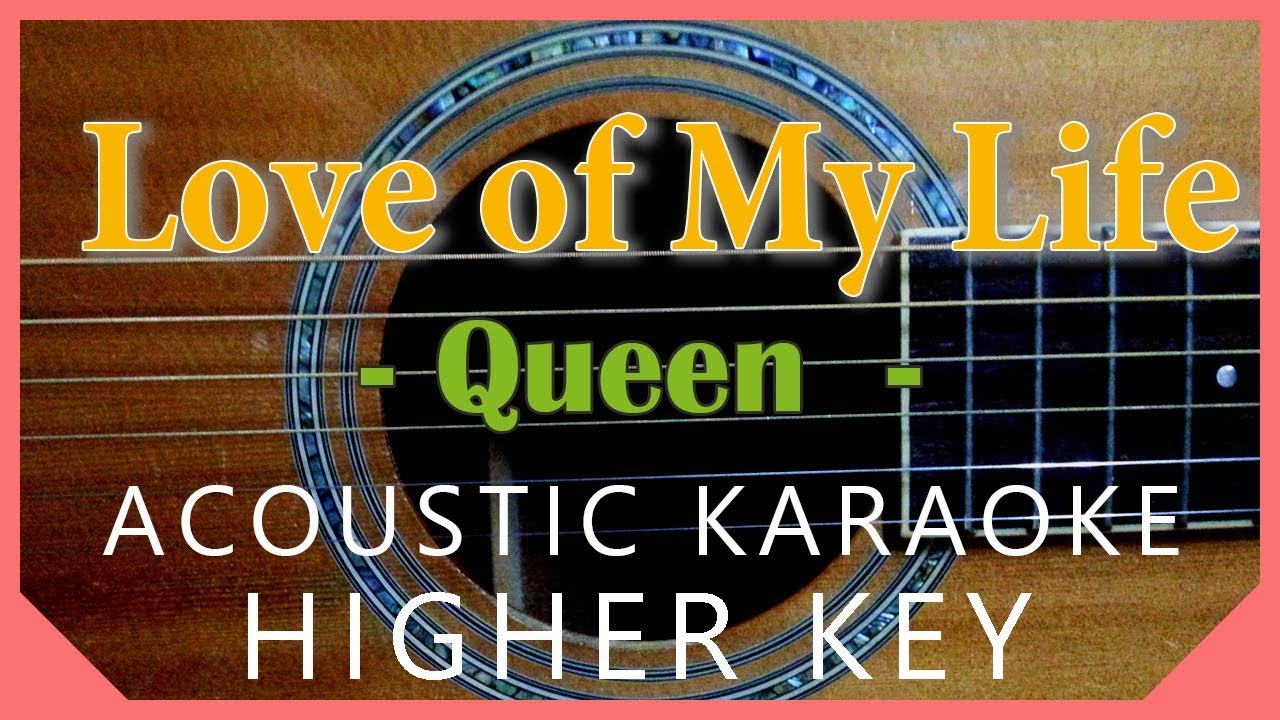 Love of My Life - Queen [Acoustic Karaoke | Higher Key]