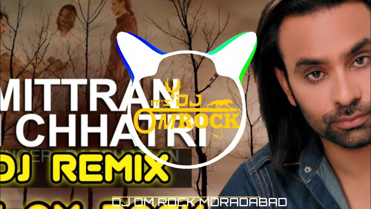Dj mix Mittran di chhatri babbu maan punjabi hits song Dj Remix Punjabi beat Dance Mix By DJ OM ROCK