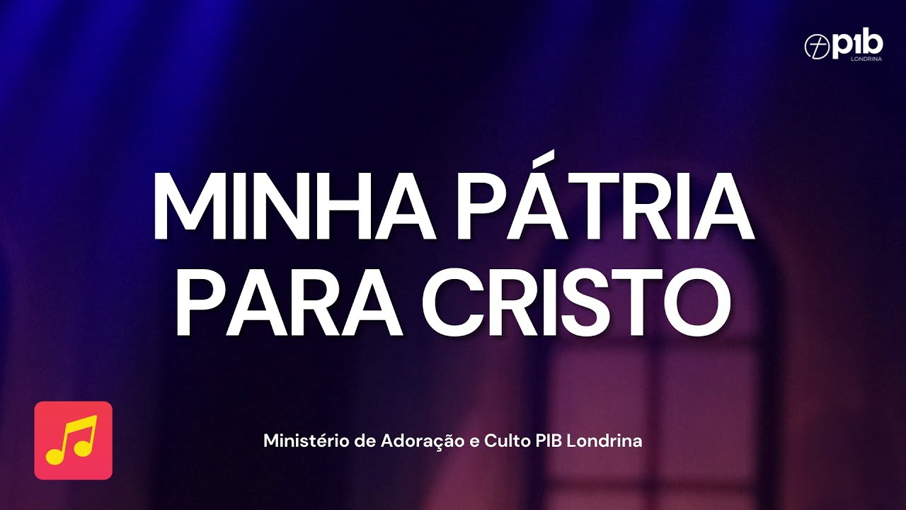 MINHA PÁTRIA PARA CRISTO