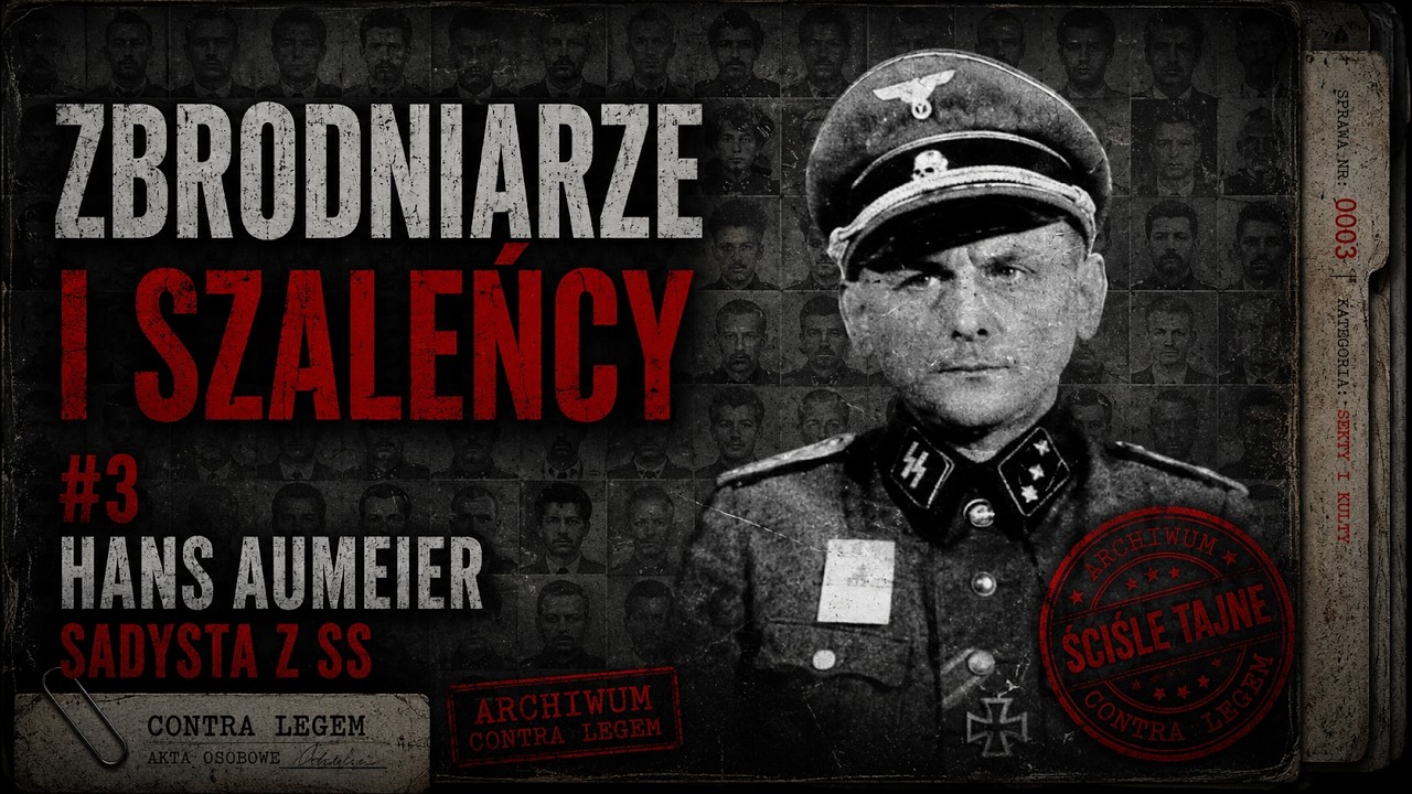 ZBRODNIARZE I SZALEŃCY ODC. 3 - HANS AUMEIER