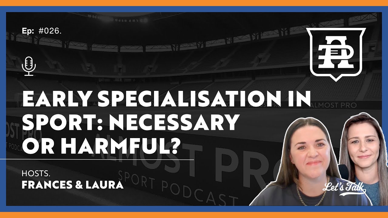 Early Specialisation In Sport: Necessary Or Harmful?