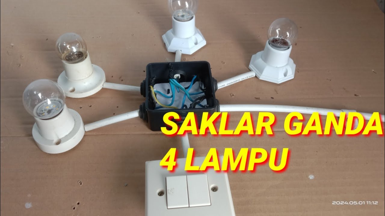 GAMPANG !!! CARA PASANG SAKLAR GANDA 4 LAMPU