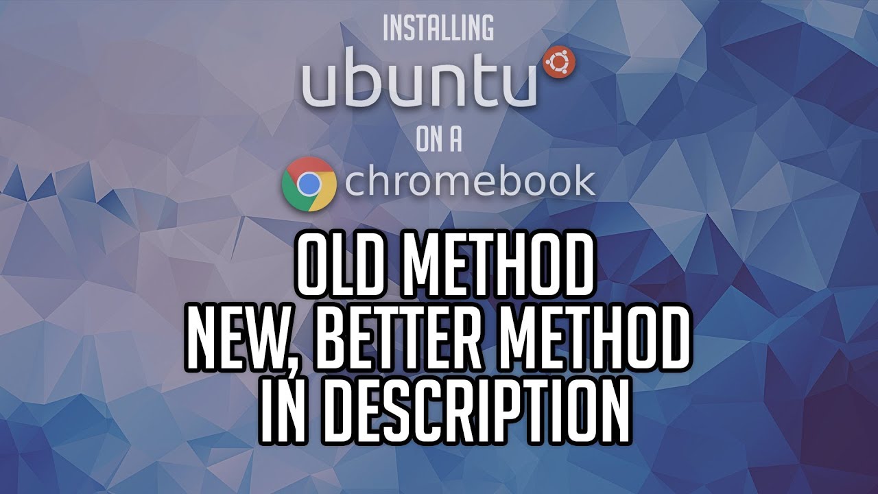 How To: Install Ubuntu on a Chromebook (READ THE DESCRIPTION)