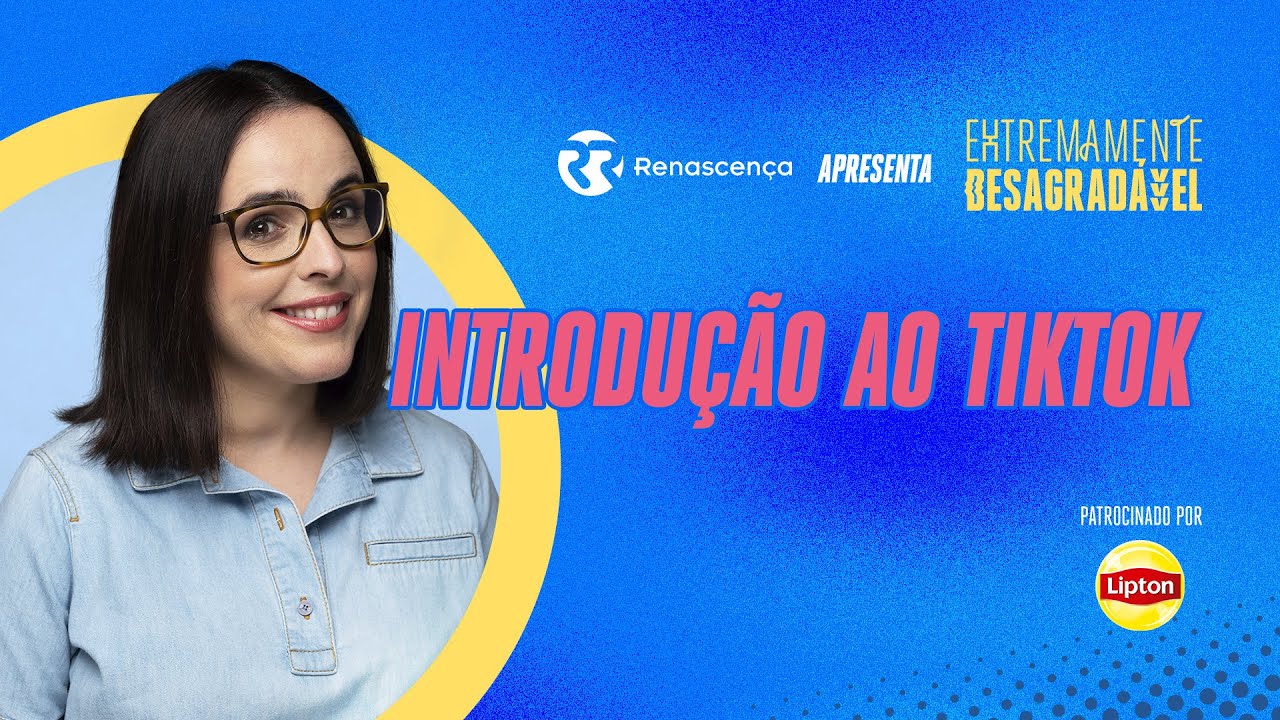 Introdução ao Tiktok - Extremamente Desagradável