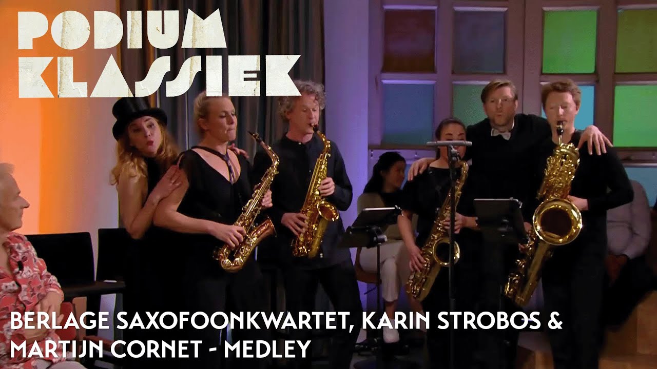 Berlage Saxofoonkwartet, Karin Strobos & Martijn Cornet - Medley | Podium Klassiek